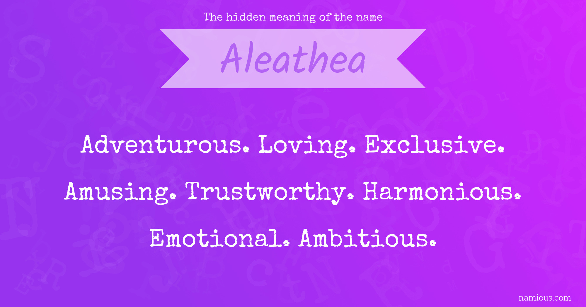 The hidden meaning of the name Aleathea