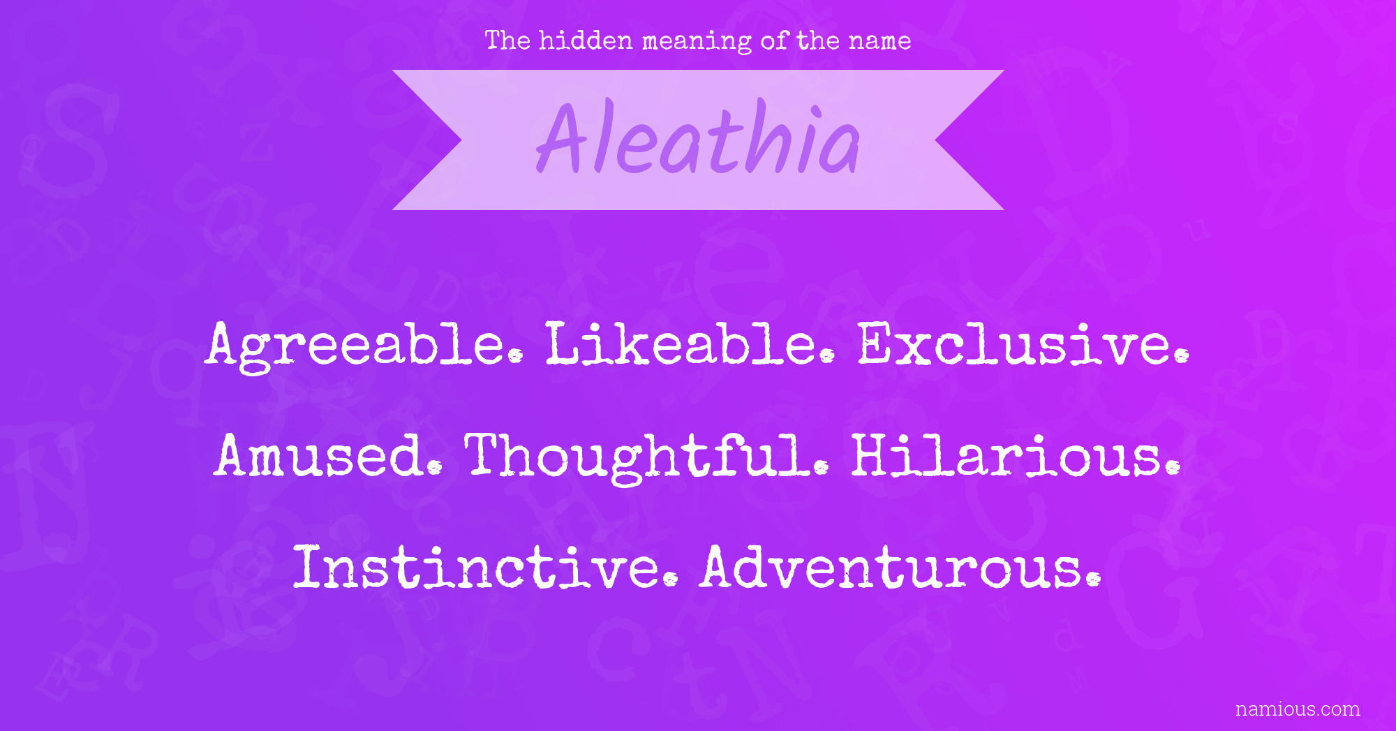 The hidden meaning of the name Aleathia