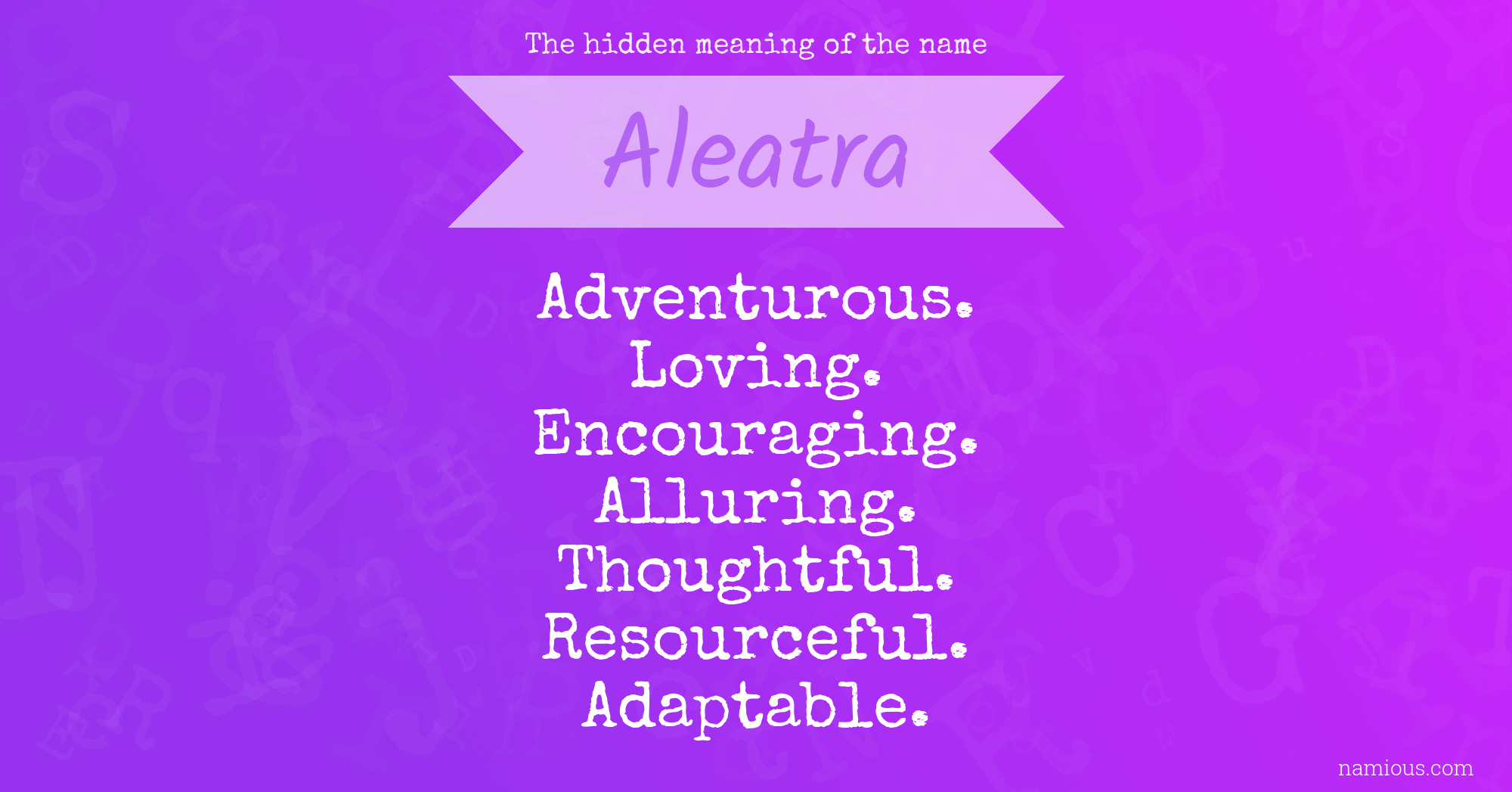 The hidden meaning of the name Aleatra