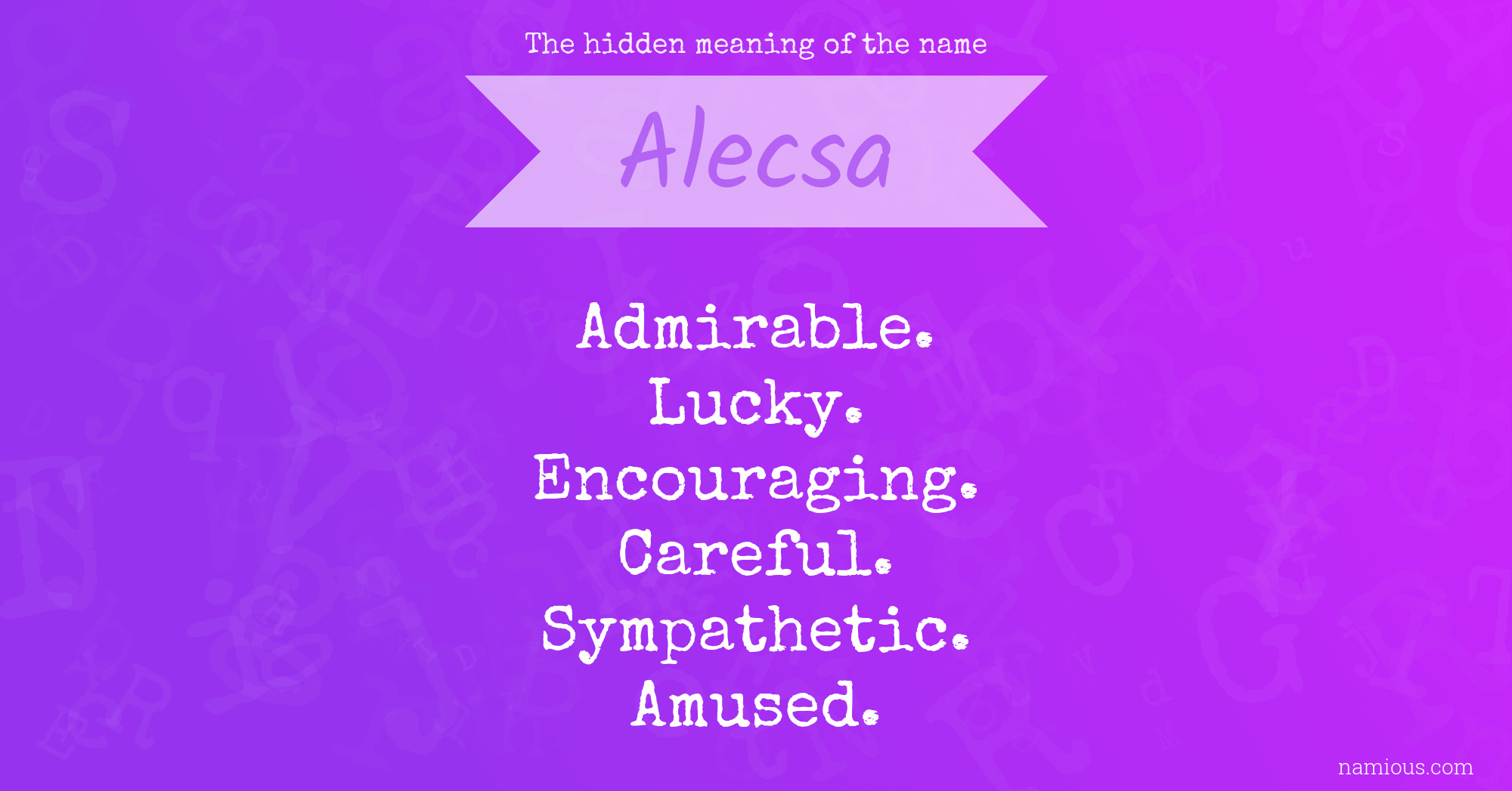 The hidden meaning of the name Alecsa