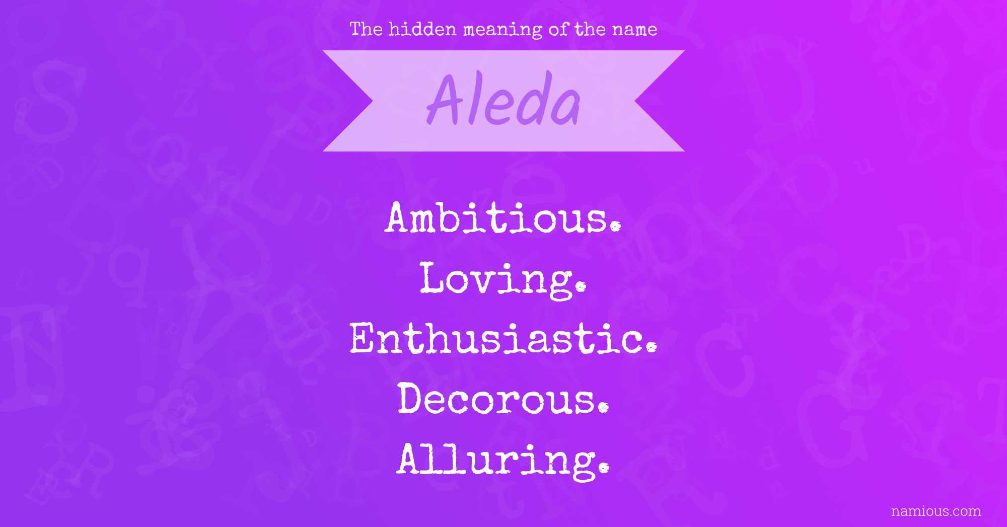 The hidden meaning of the name Aleda