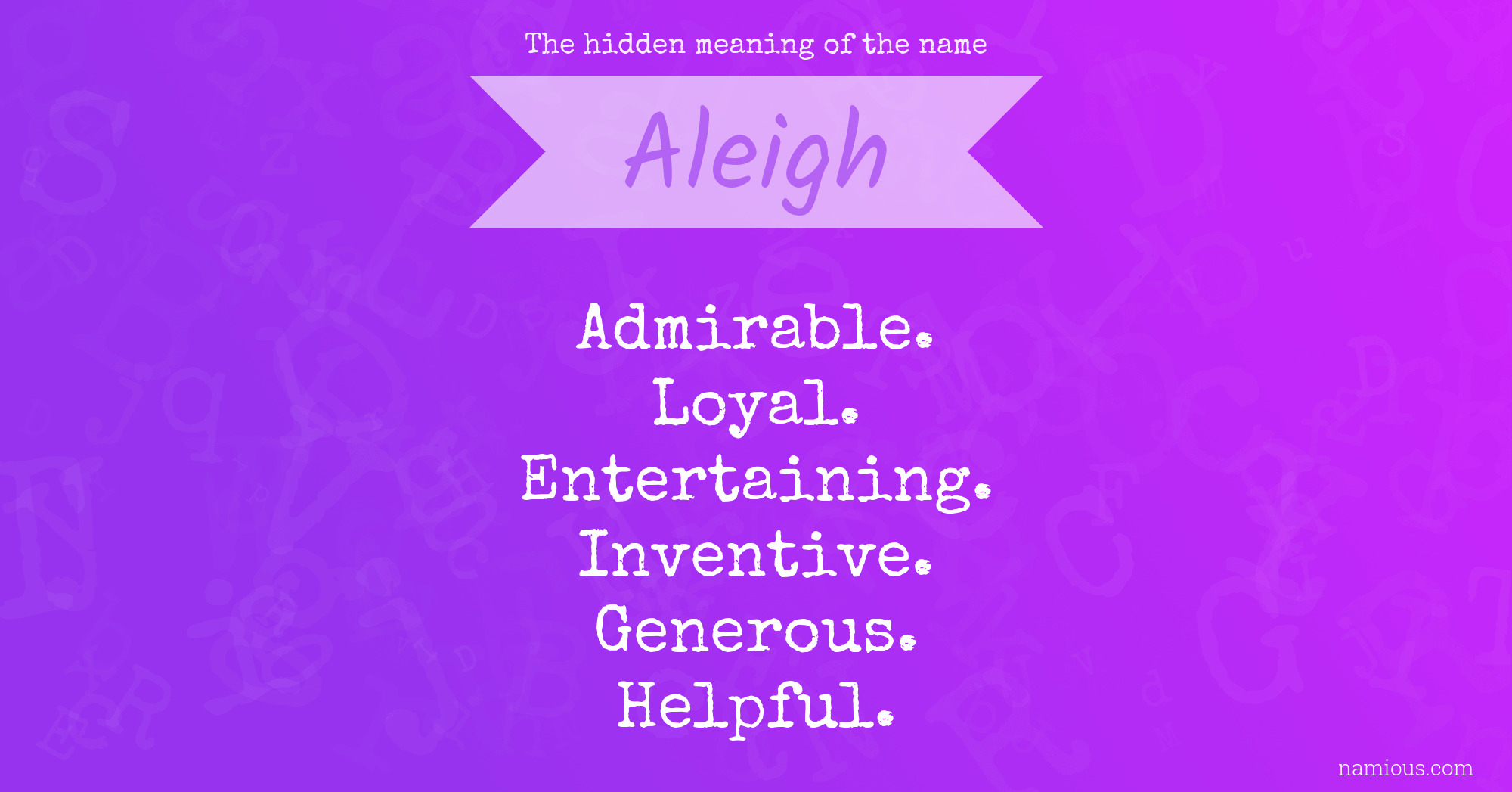 The hidden meaning of the name Aleigh