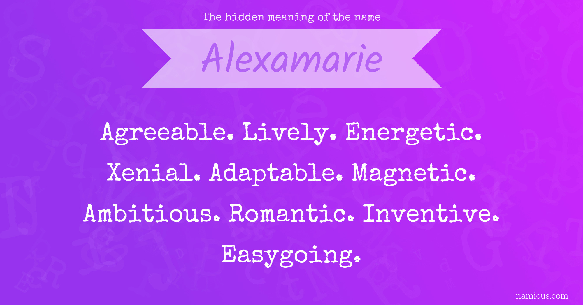 The hidden meaning of the name Alexamarie