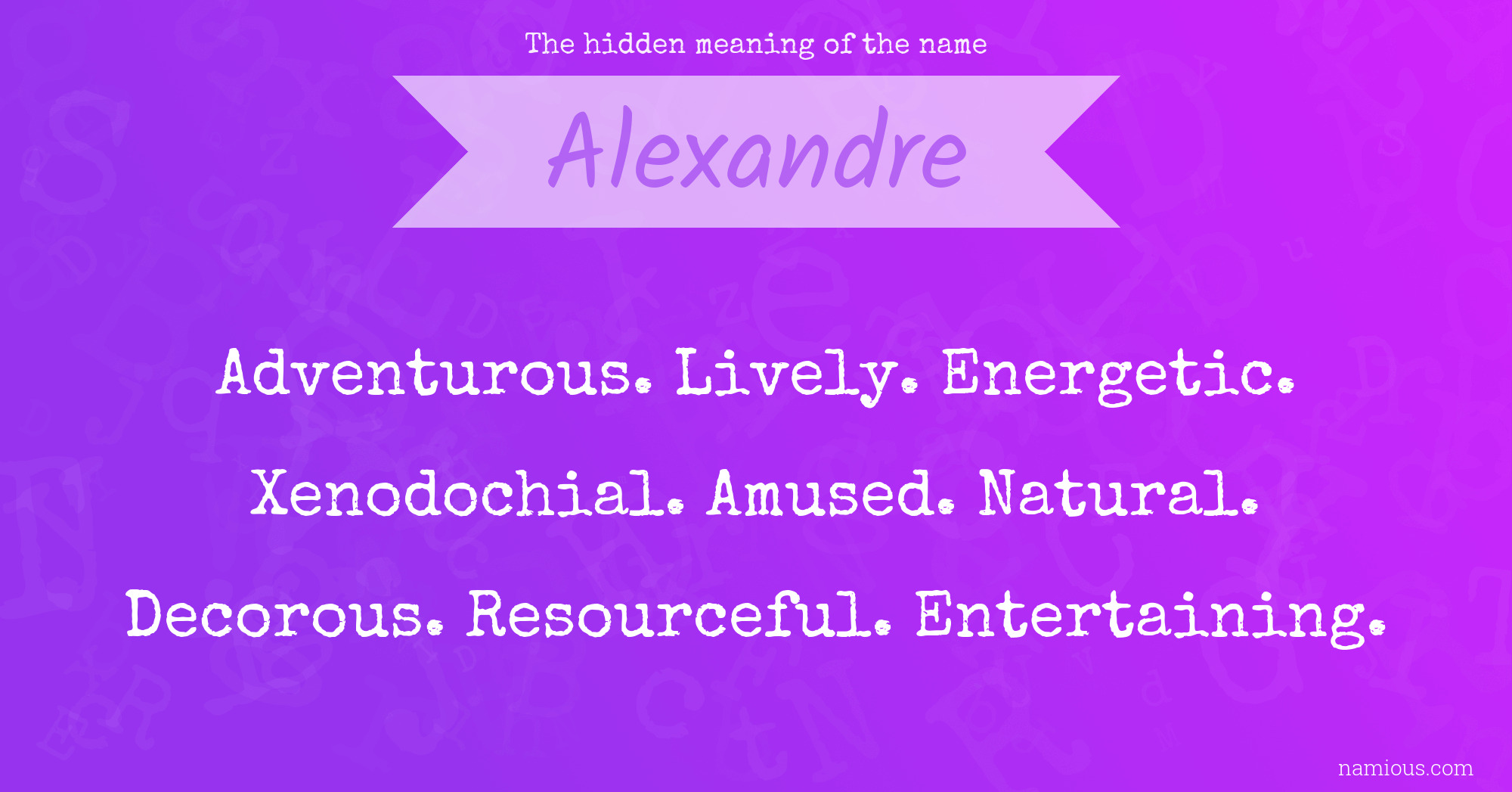 The hidden meaning of the name Alexandre