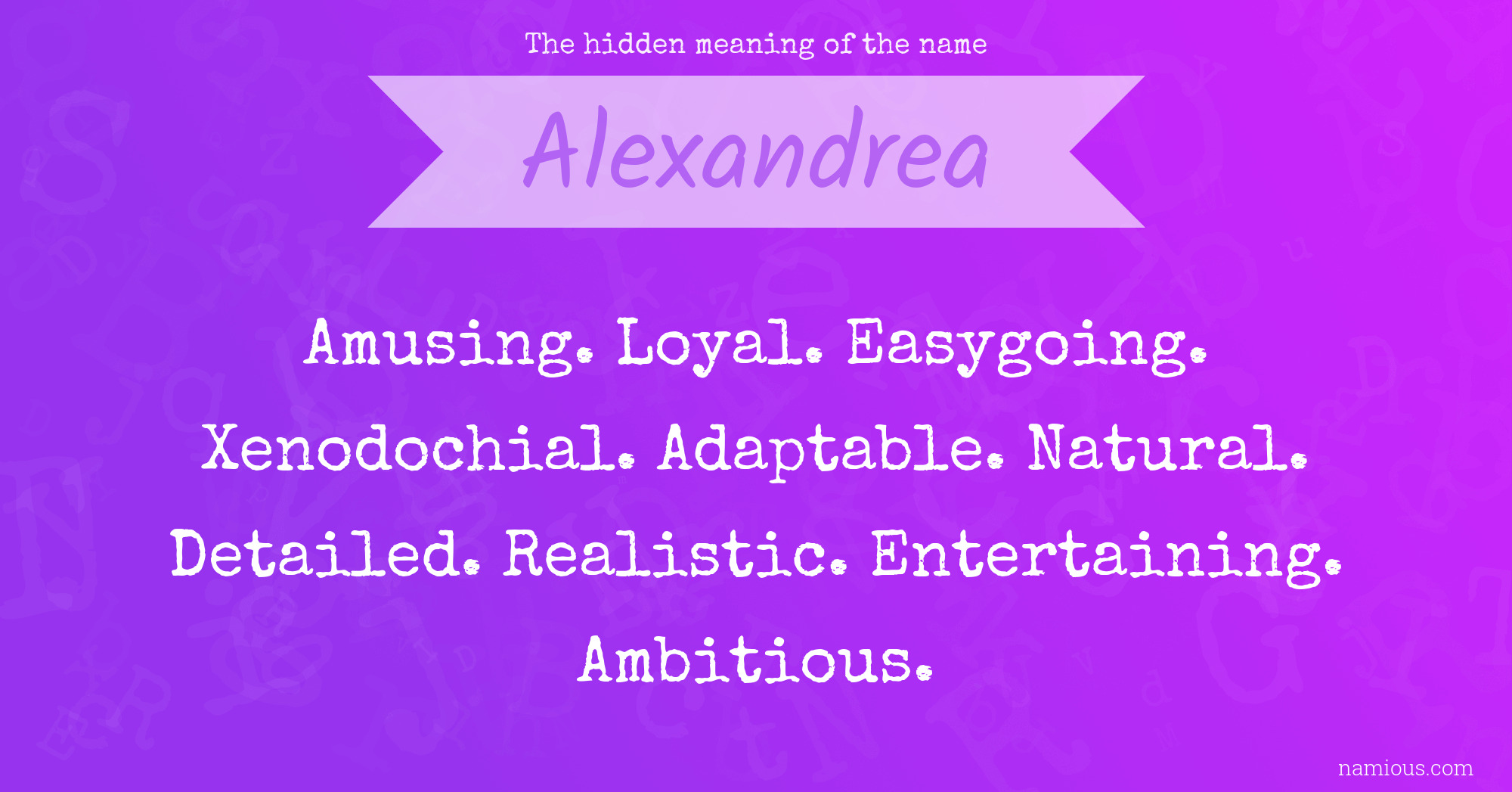 The hidden meaning of the name Alexandrea