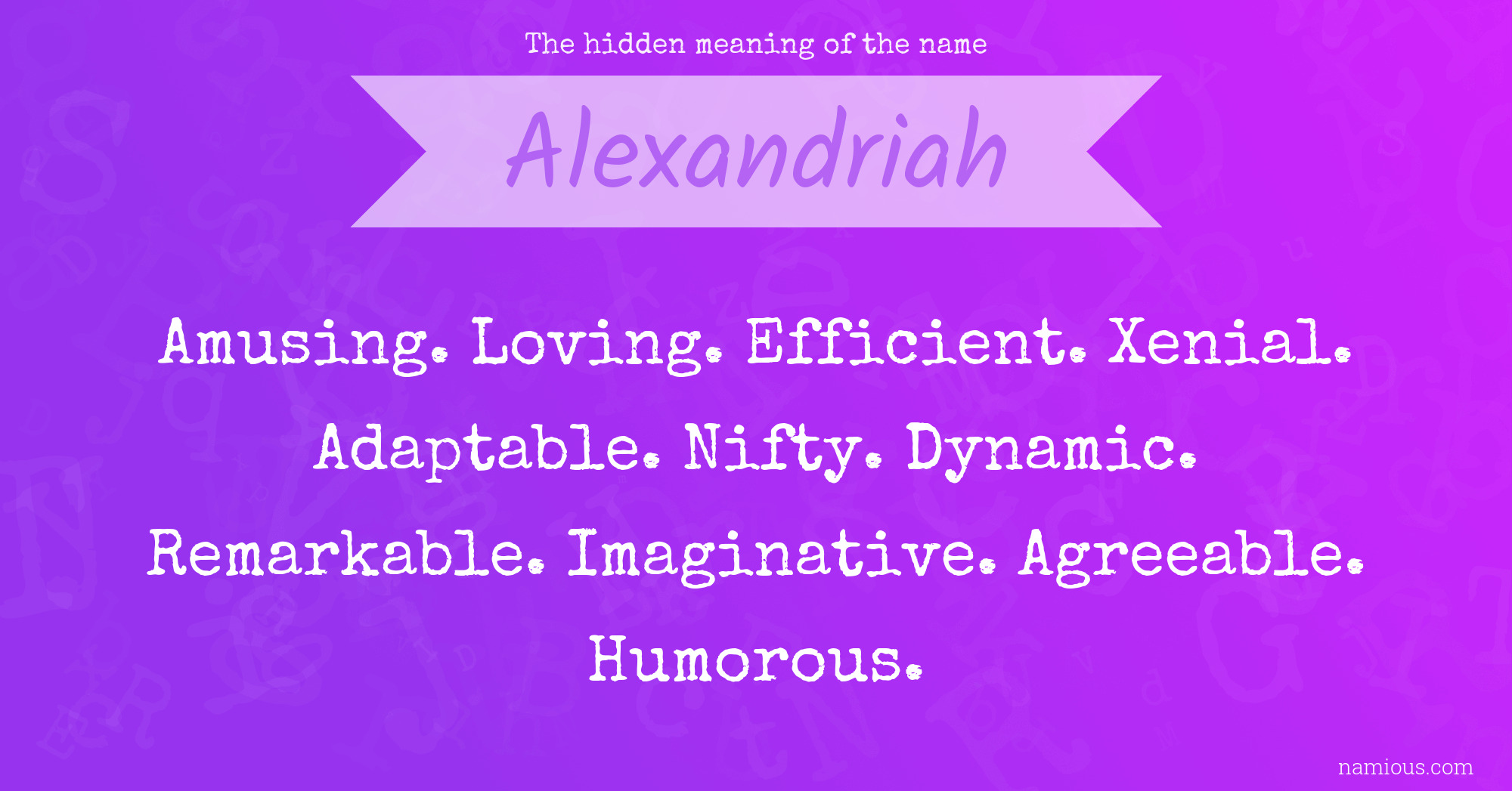 The hidden meaning of the name Alexandriah