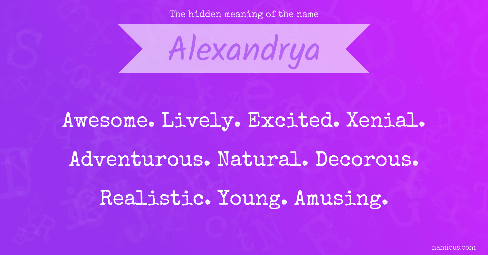 The hidden meaning of the name Alexandrya