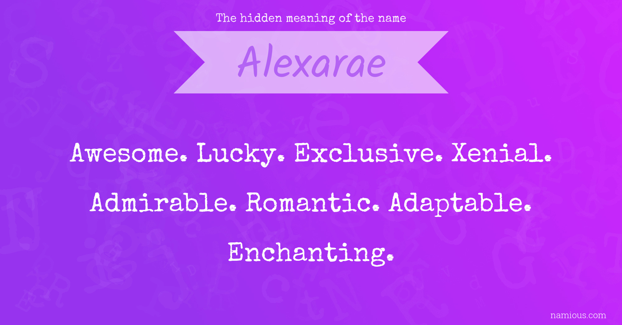 The hidden meaning of the name Alexarae