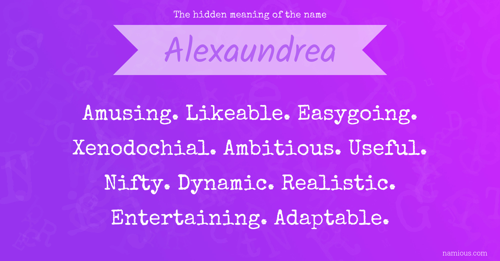 The hidden meaning of the name Alexaundrea