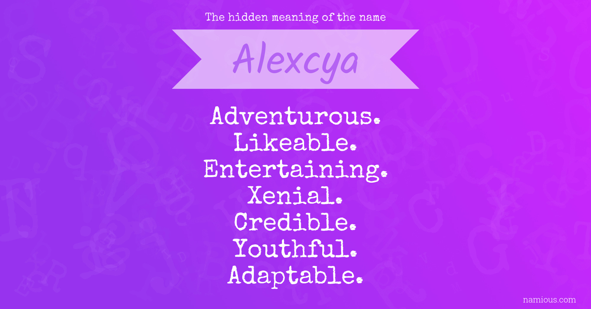 The hidden meaning of the name Alexcya