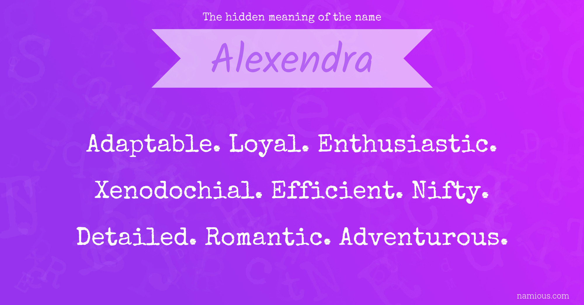 The hidden meaning of the name Alexendra