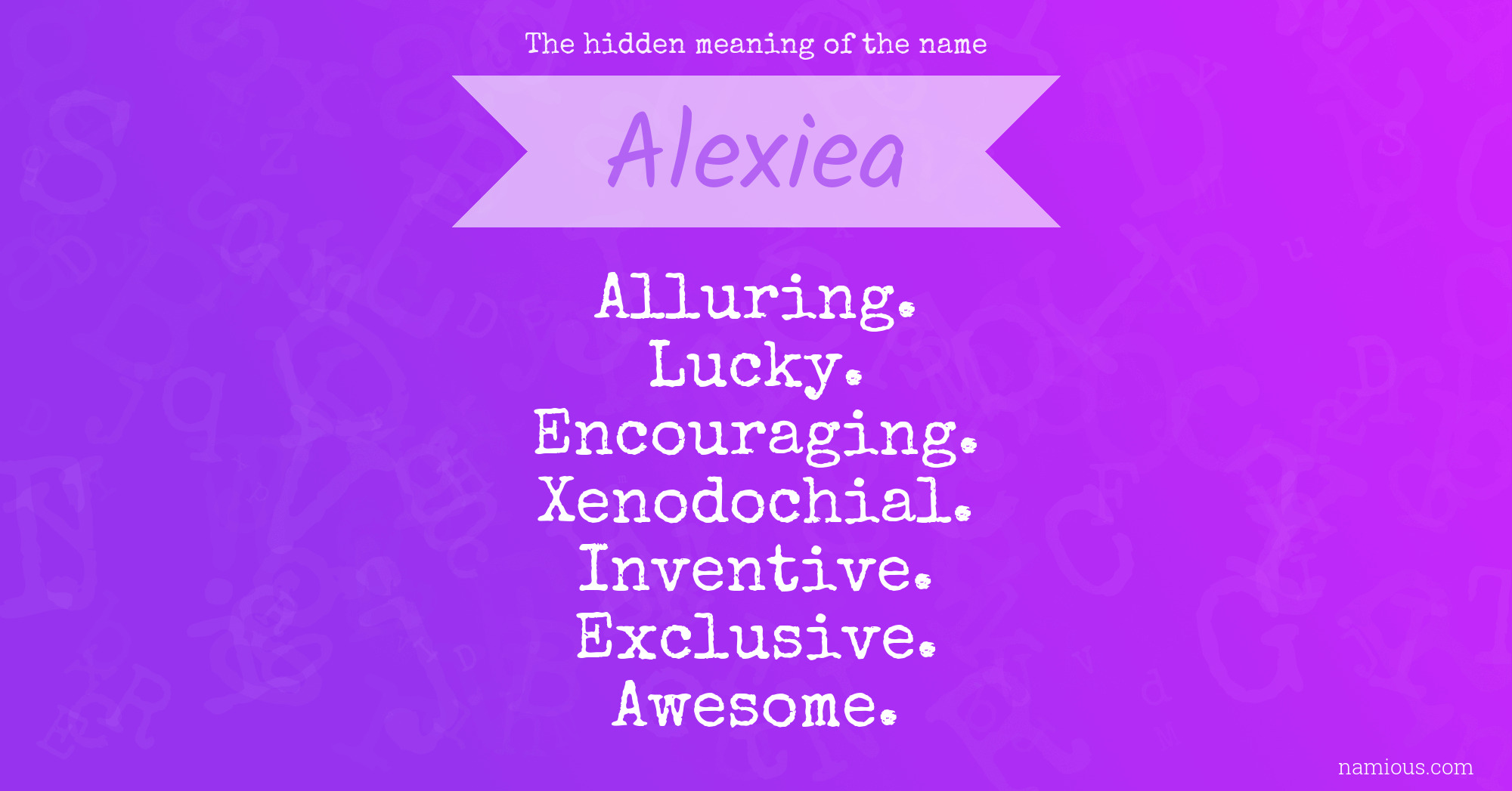 The hidden meaning of the name Alexiea