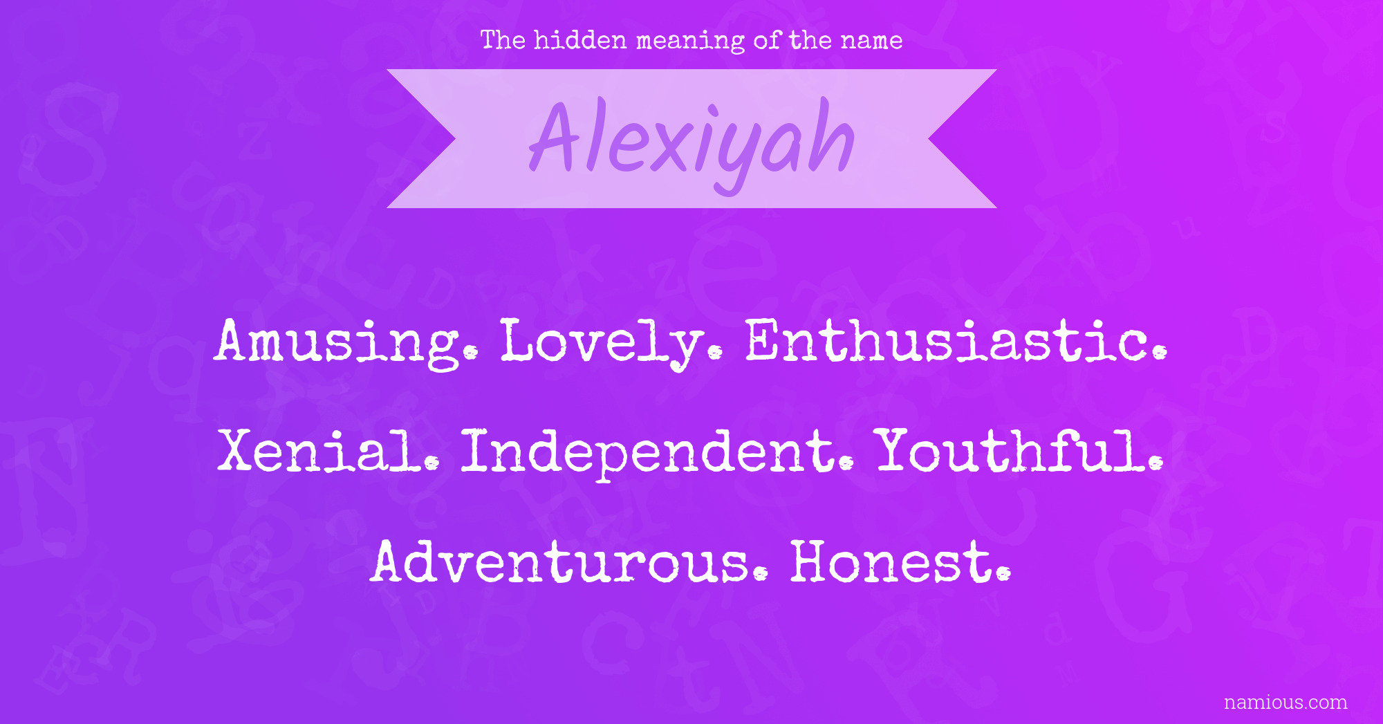 The hidden meaning of the name Alexiyah