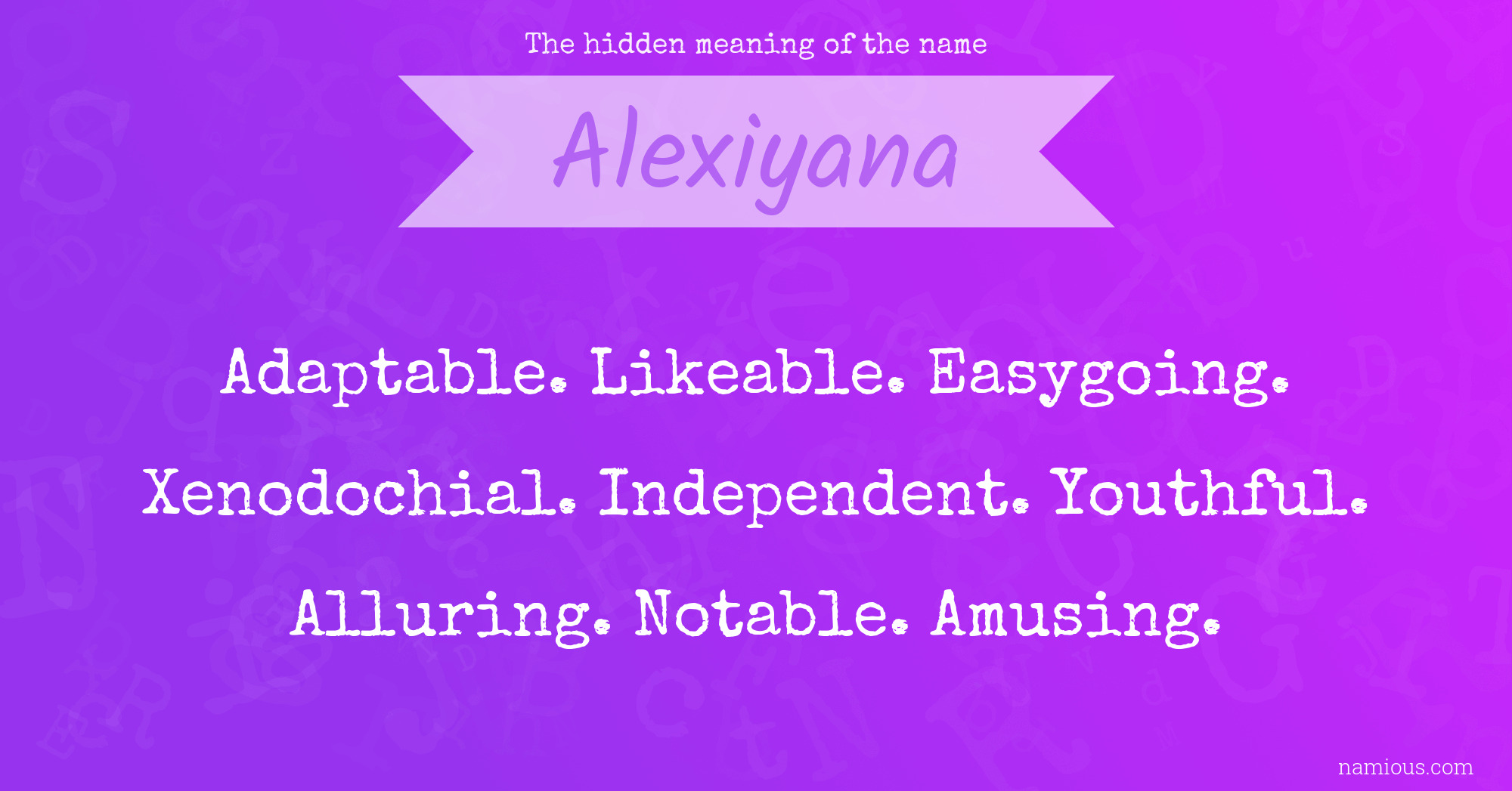 The hidden meaning of the name Alexiyana