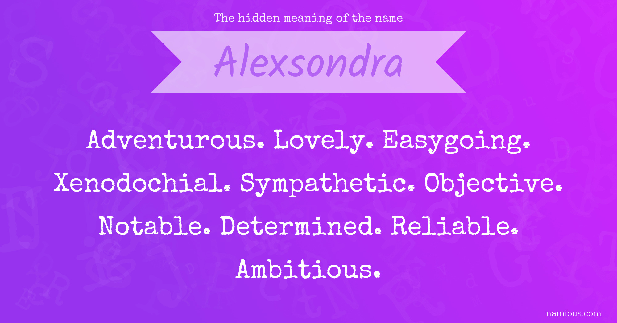 The hidden meaning of the name Alexsondra