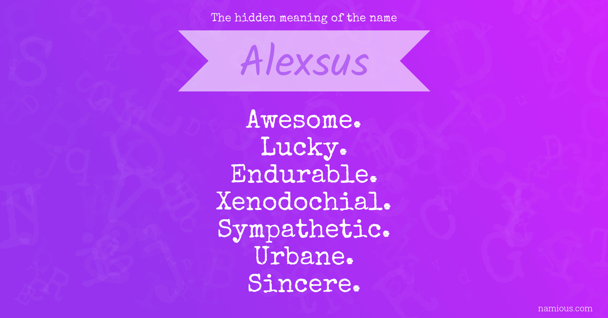 The hidden meaning of the name Alexsus