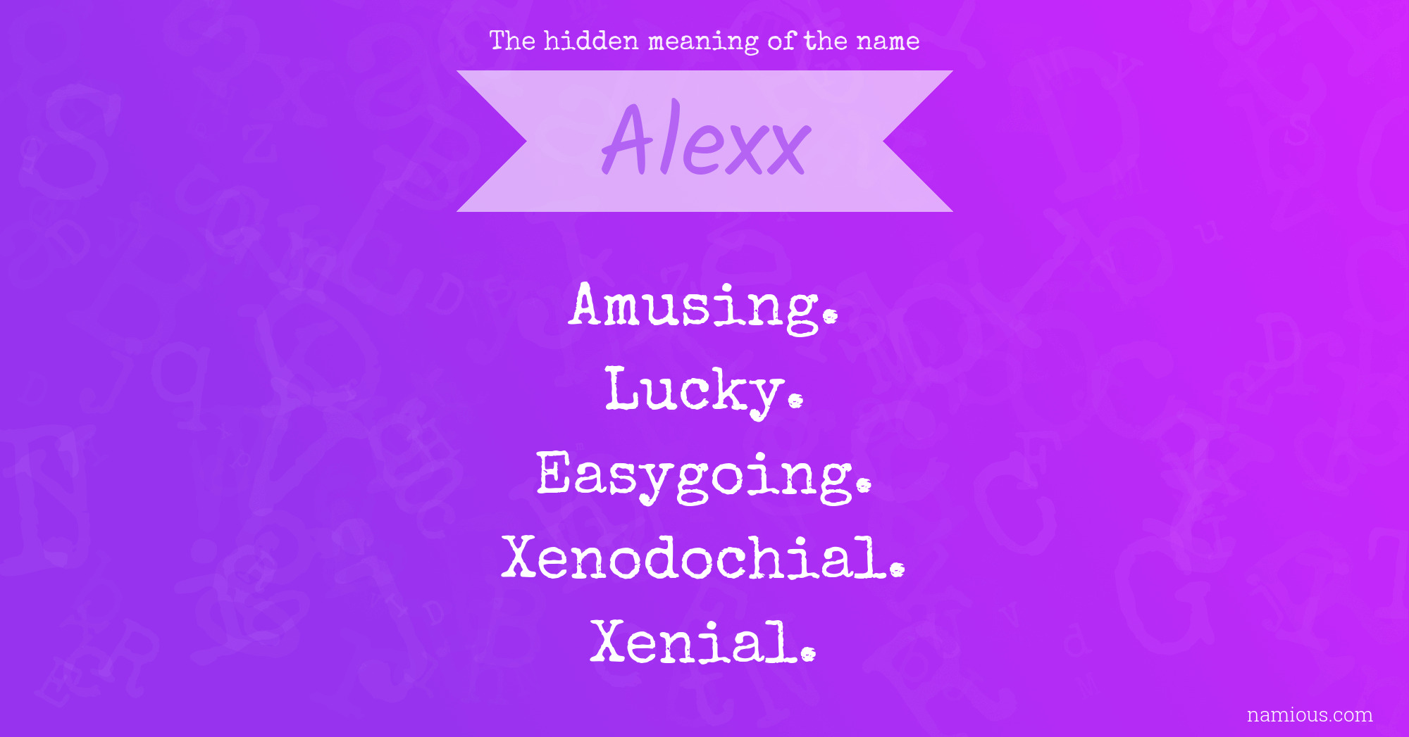 The hidden meaning of the name Alexx