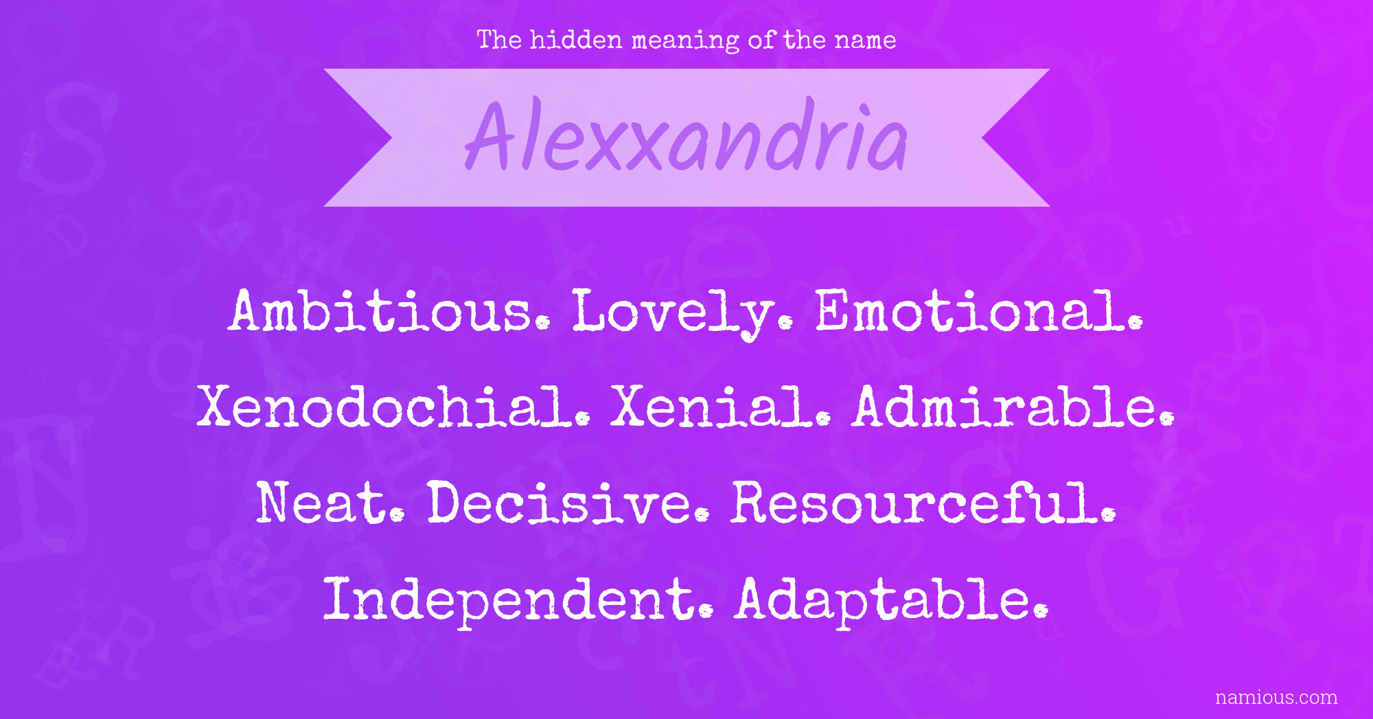 The hidden meaning of the name Alexxandria