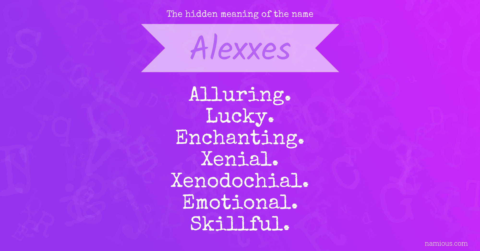 The hidden meaning of the name Alexxes