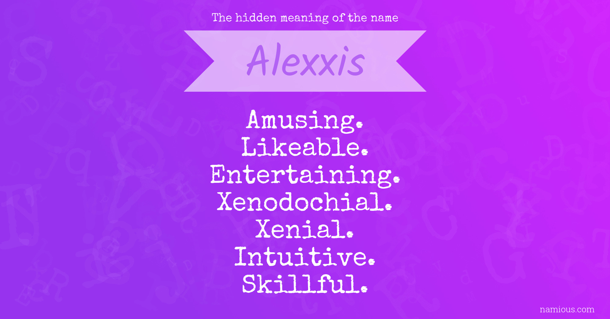 The hidden meaning of the name Alexxis