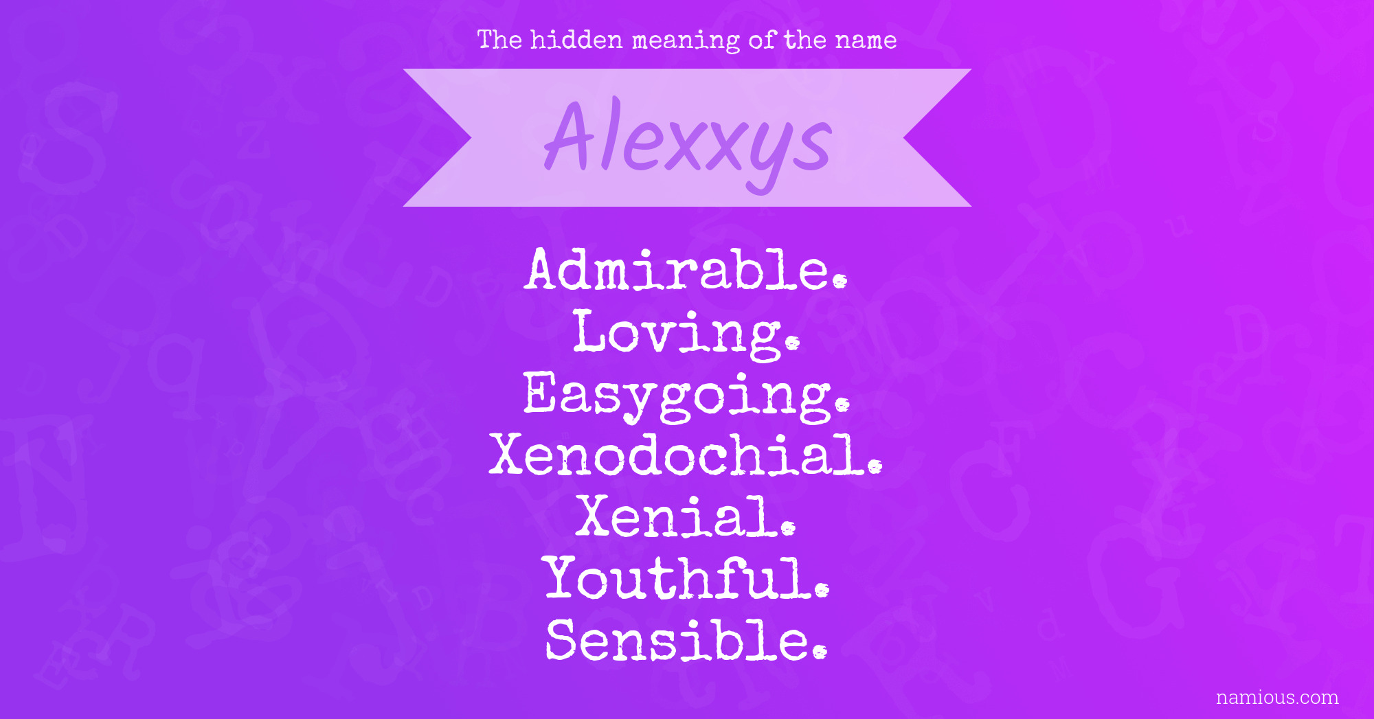 The hidden meaning of the name Alexxys