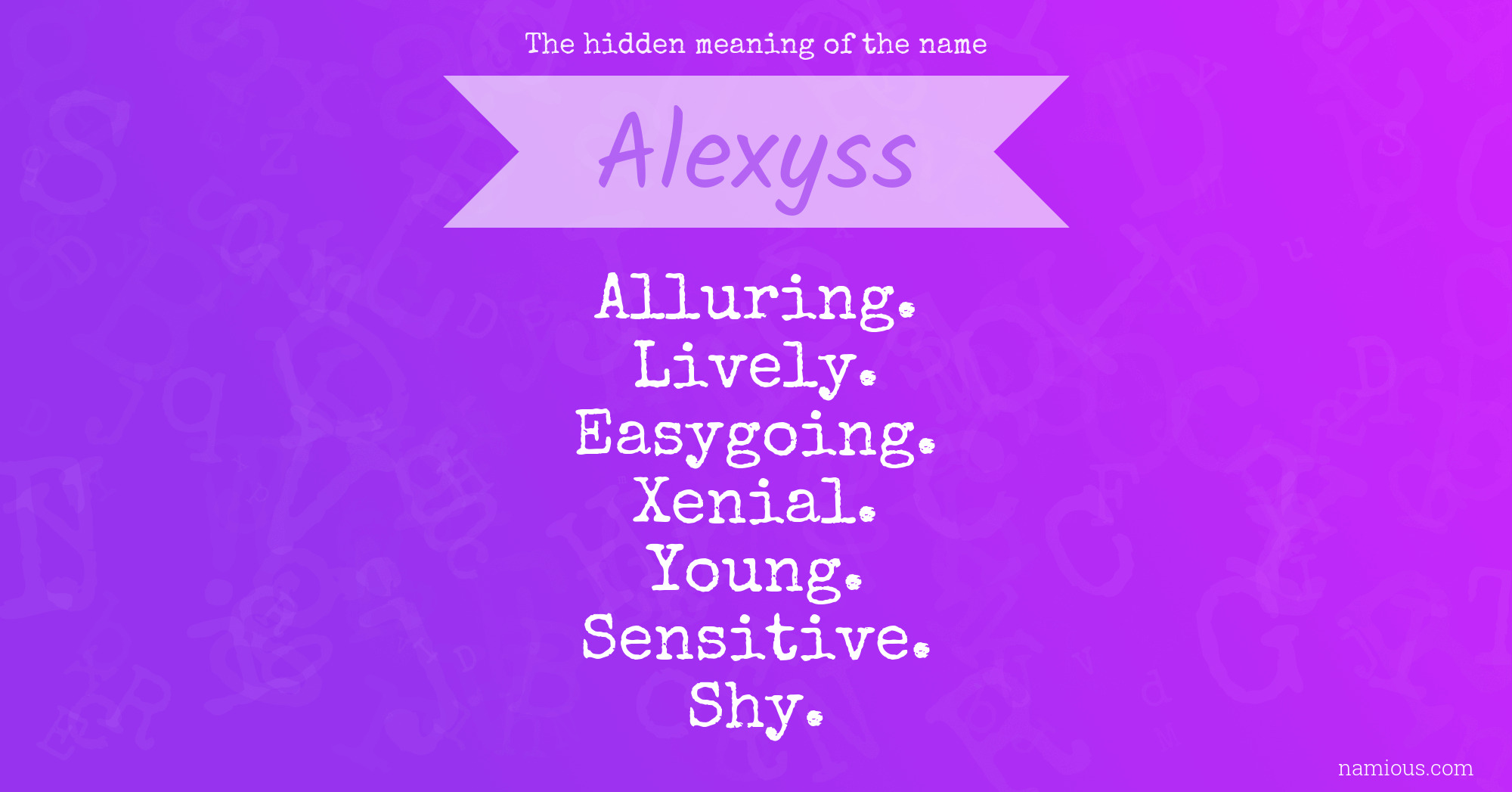 The hidden meaning of the name Alexyss