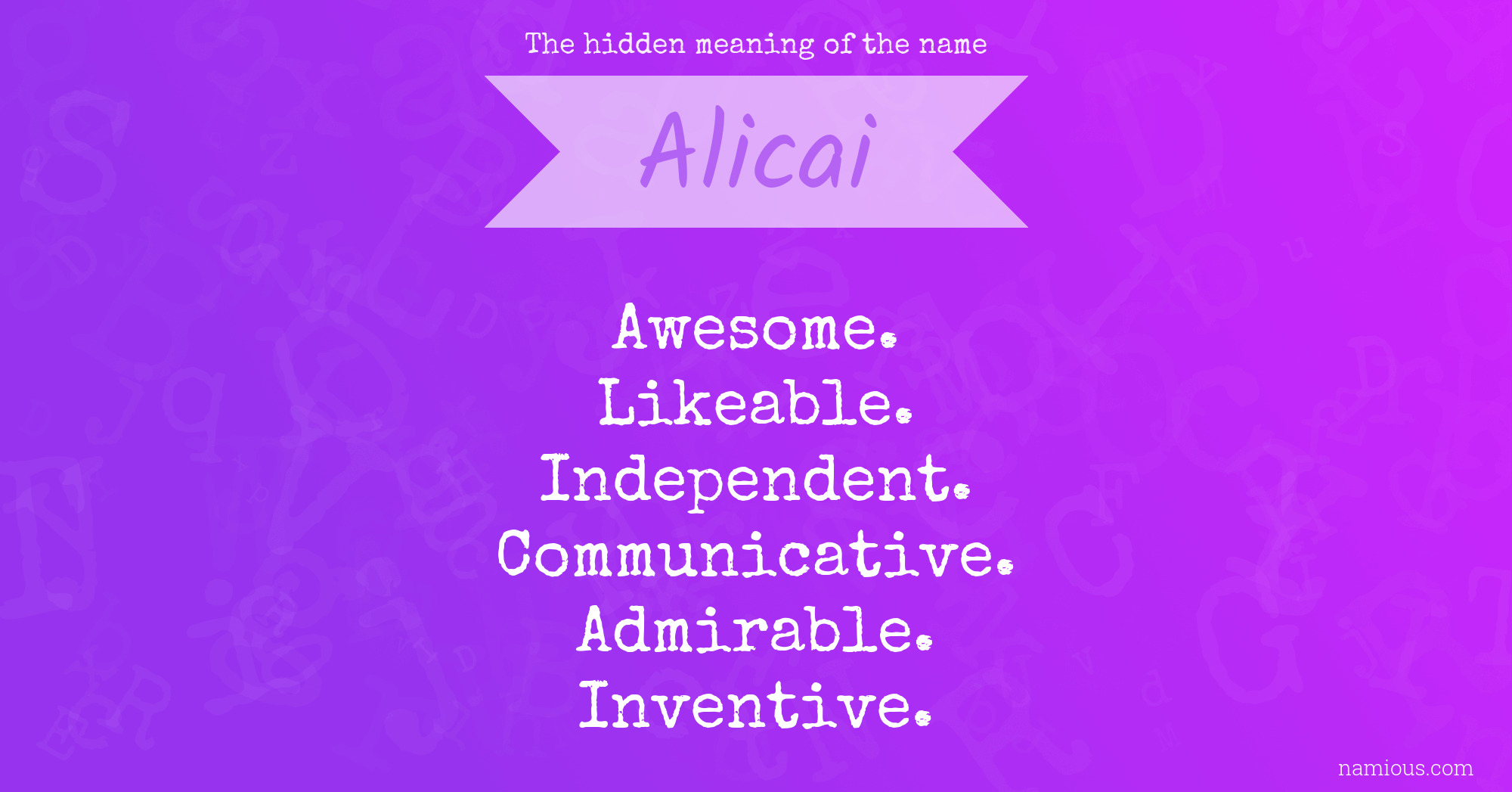 The hidden meaning of the name Alicai