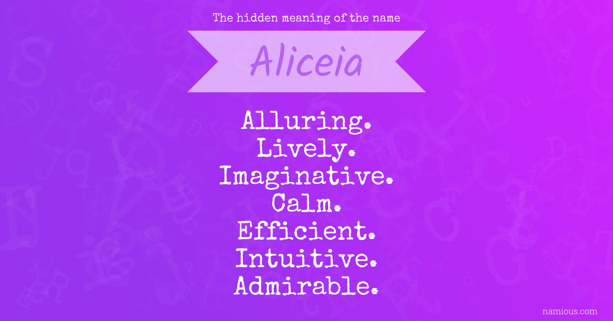 The hidden meaning of the name Aliceia