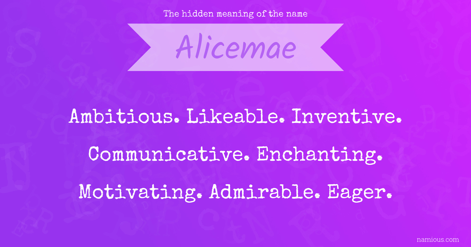 The hidden meaning of the name Alicemae