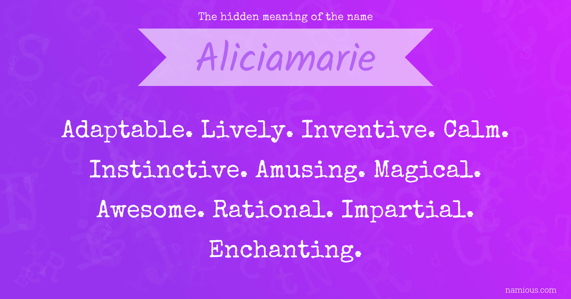 The hidden meaning of the name Aliciamarie