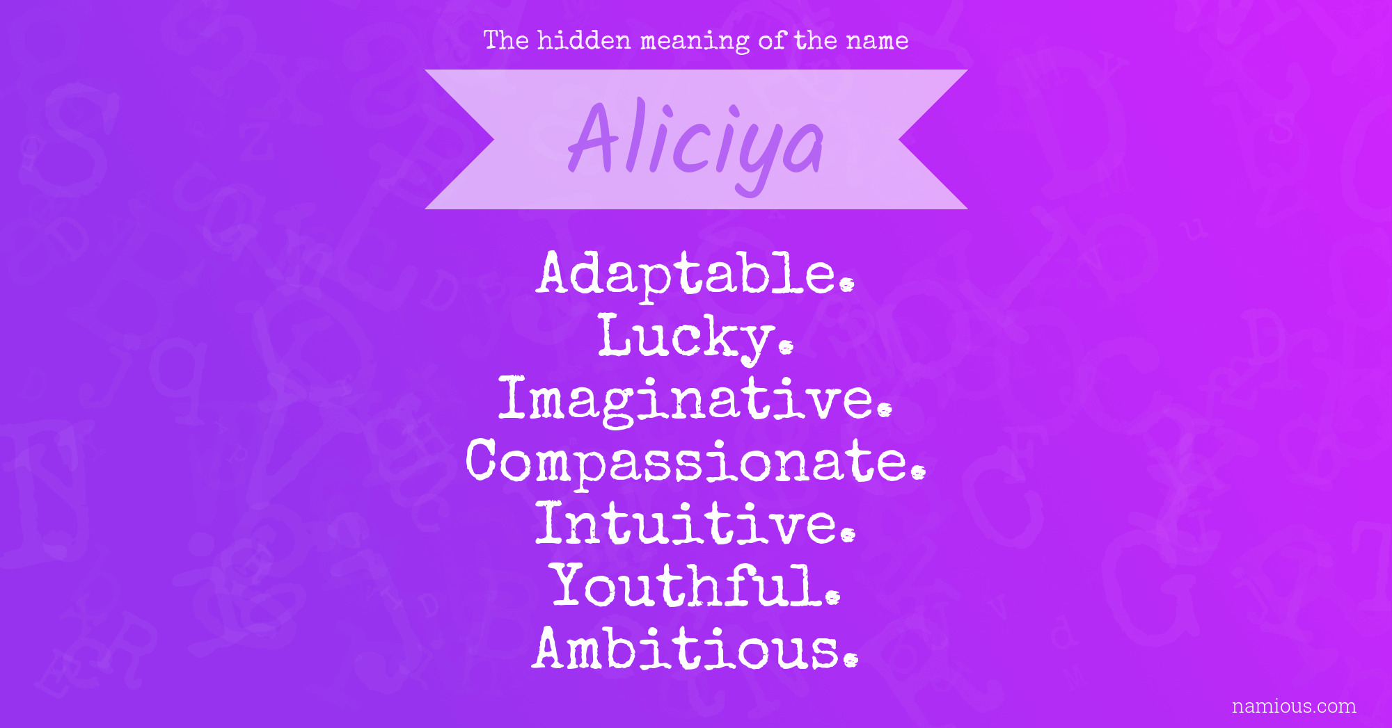 The hidden meaning of the name Aliciya