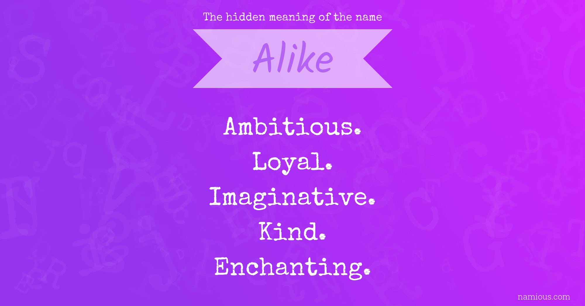 The hidden meaning of the name Alike