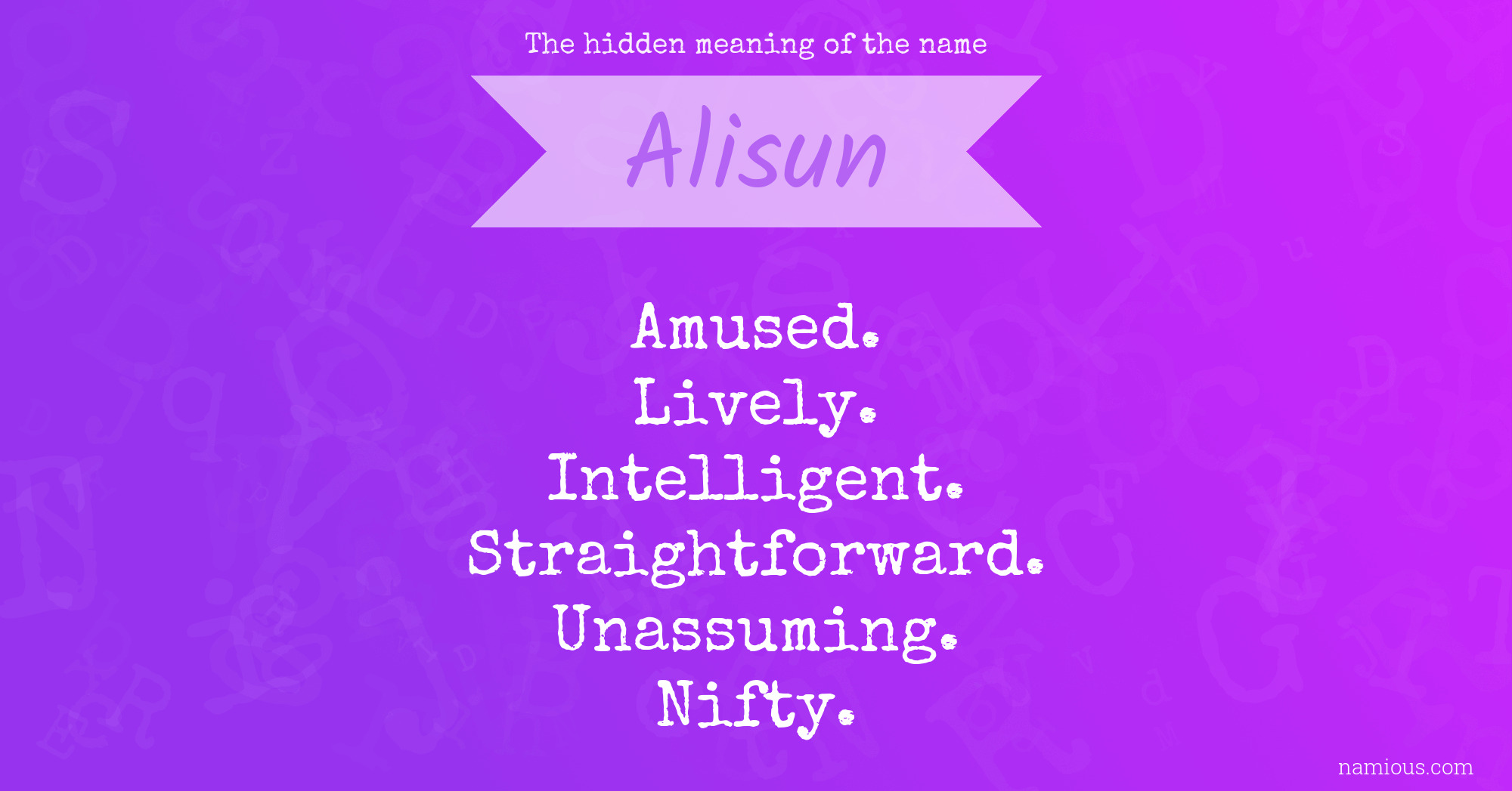 The hidden meaning of the name Alisun