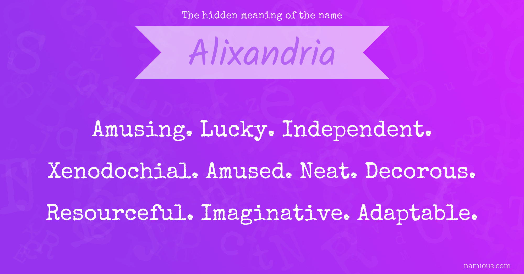 The hidden meaning of the name Alixandria