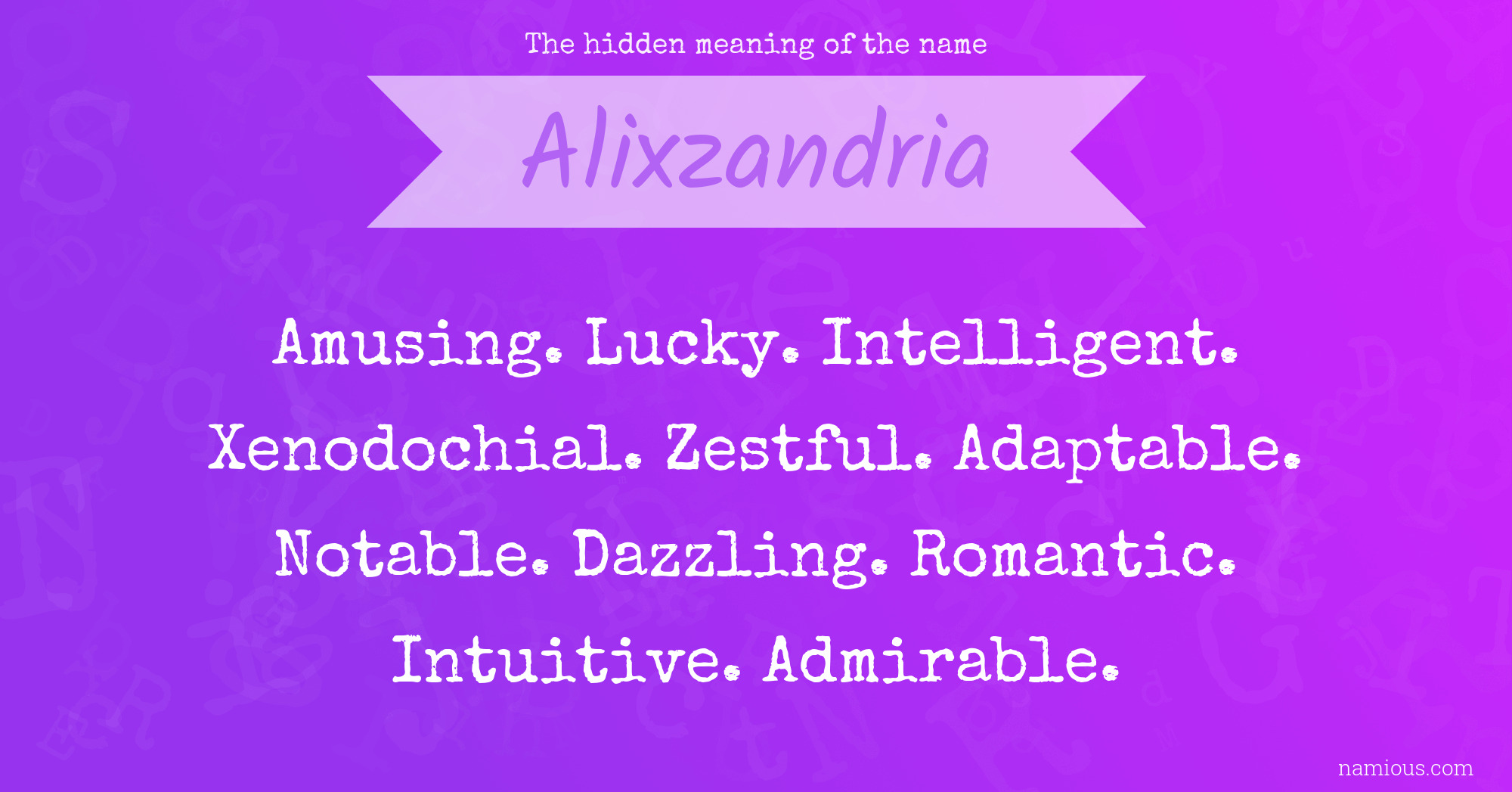 The hidden meaning of the name Alixzandria