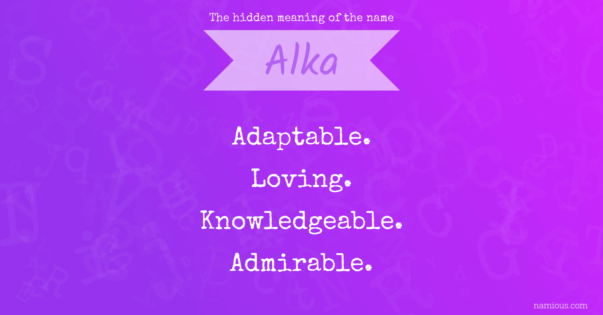 The hidden meaning of the name Alka