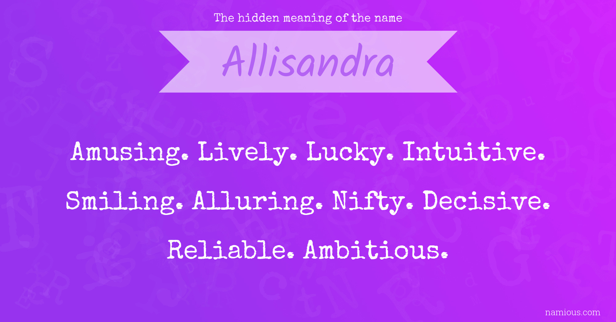 The hidden meaning of the name Allisandra