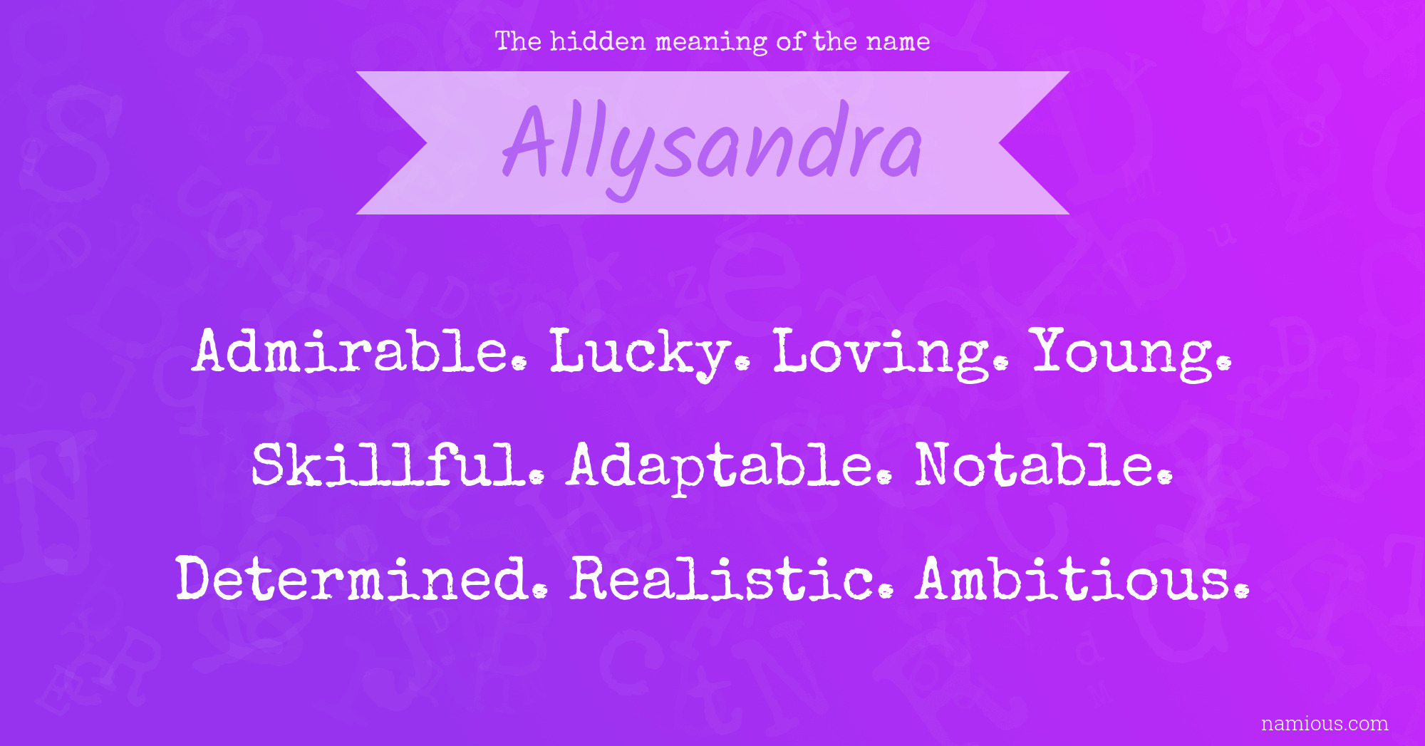 The hidden meaning of the name Allysandra