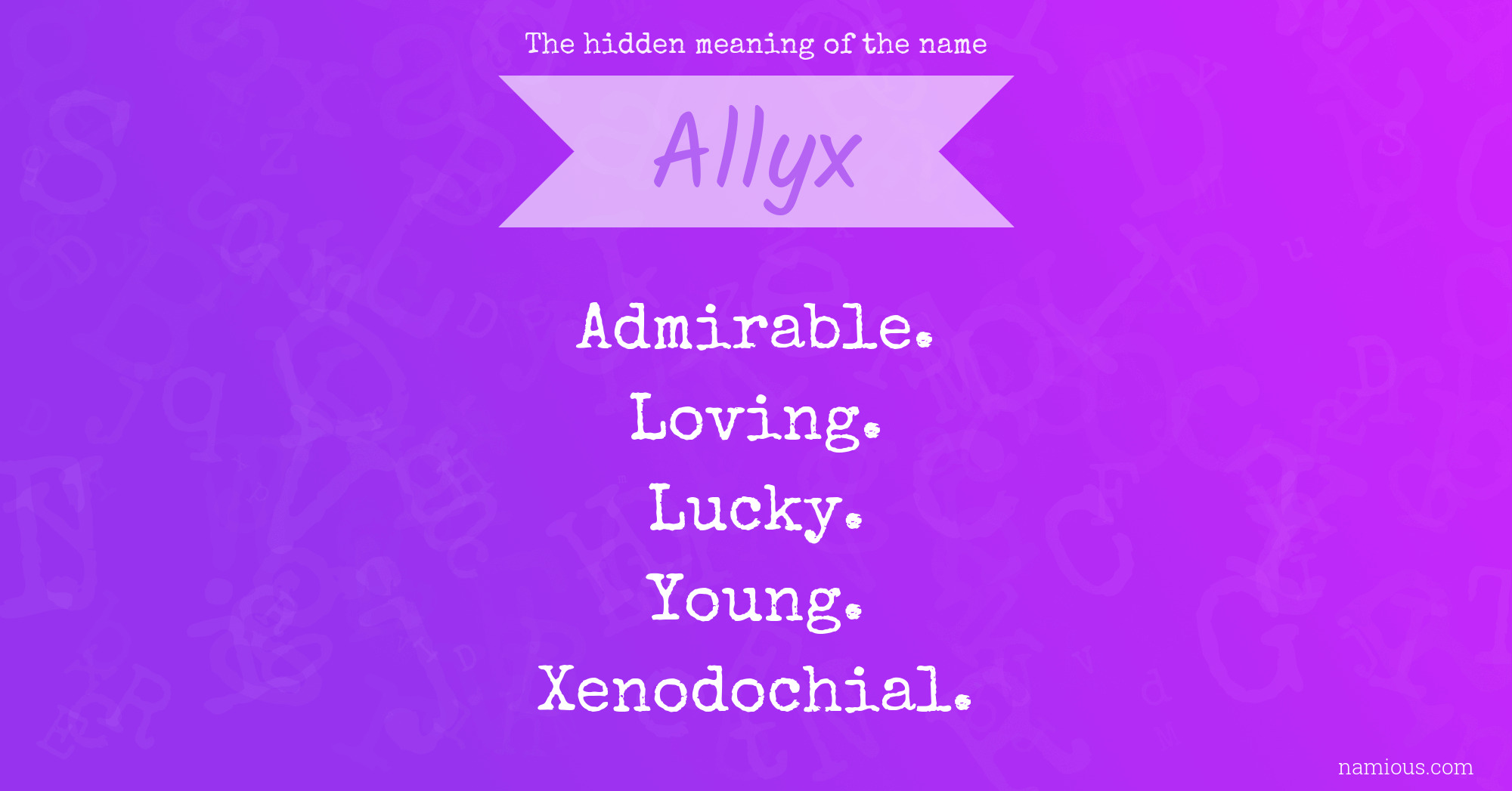 The hidden meaning of the name Allyx