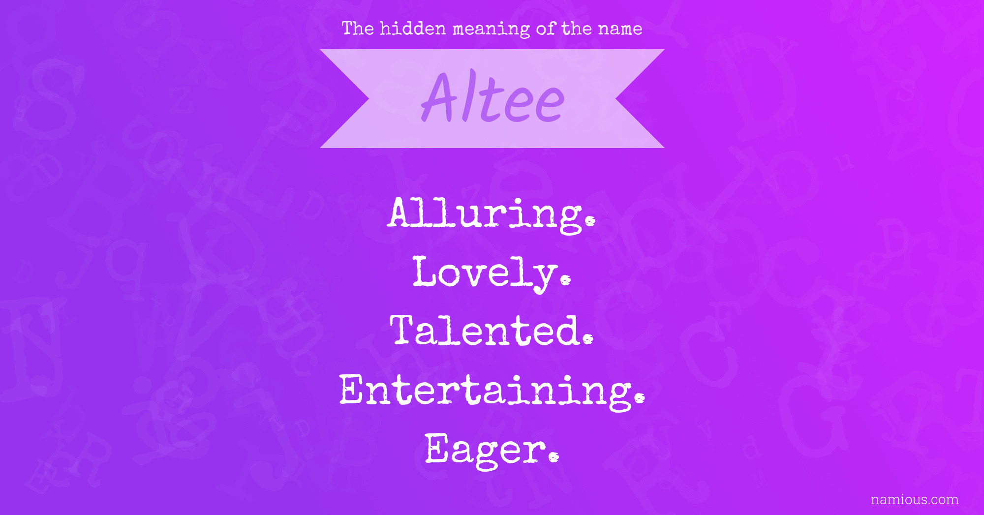 The hidden meaning of the name Altee