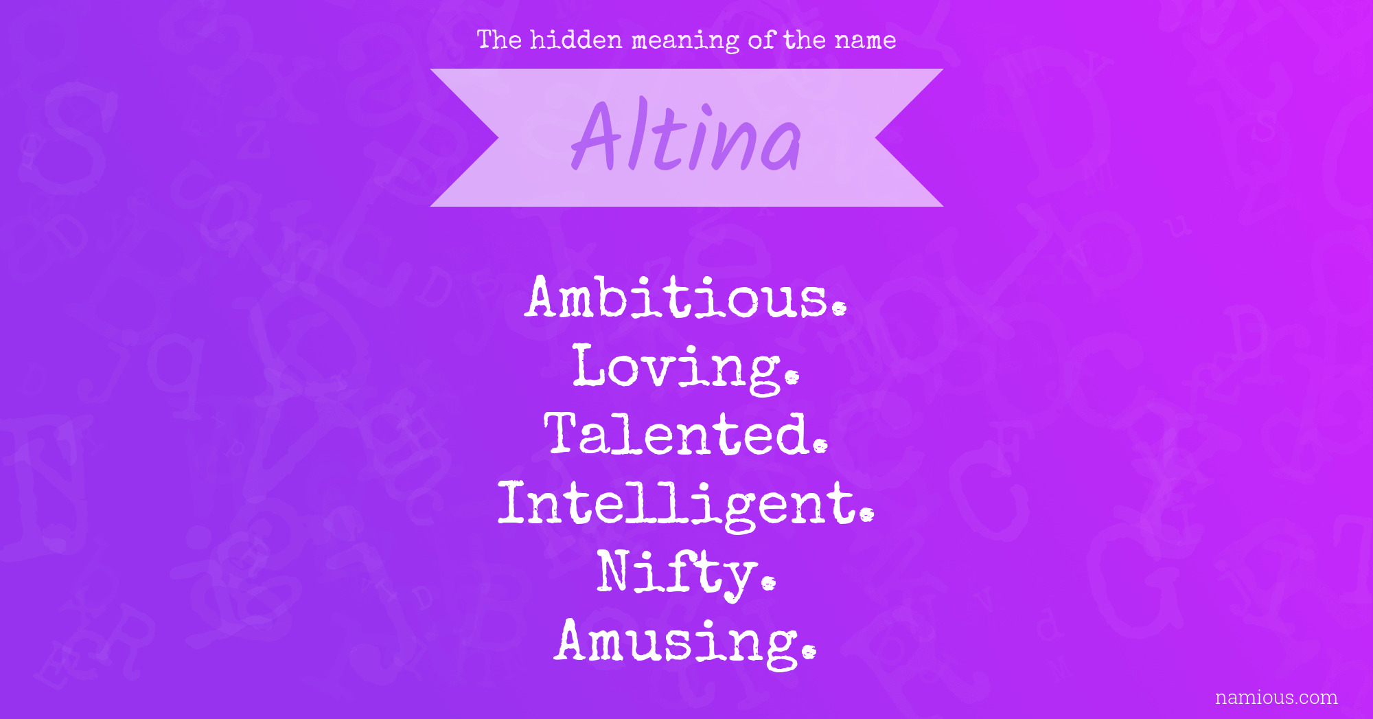 The hidden meaning of the name Altina