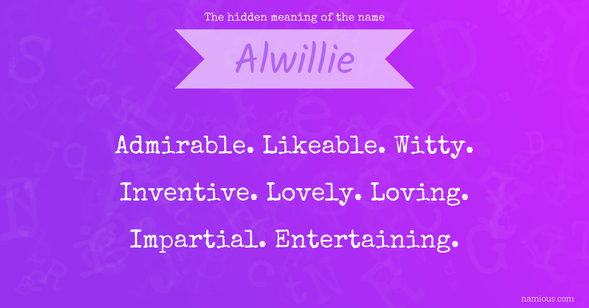 The hidden meaning of the name Alwillie