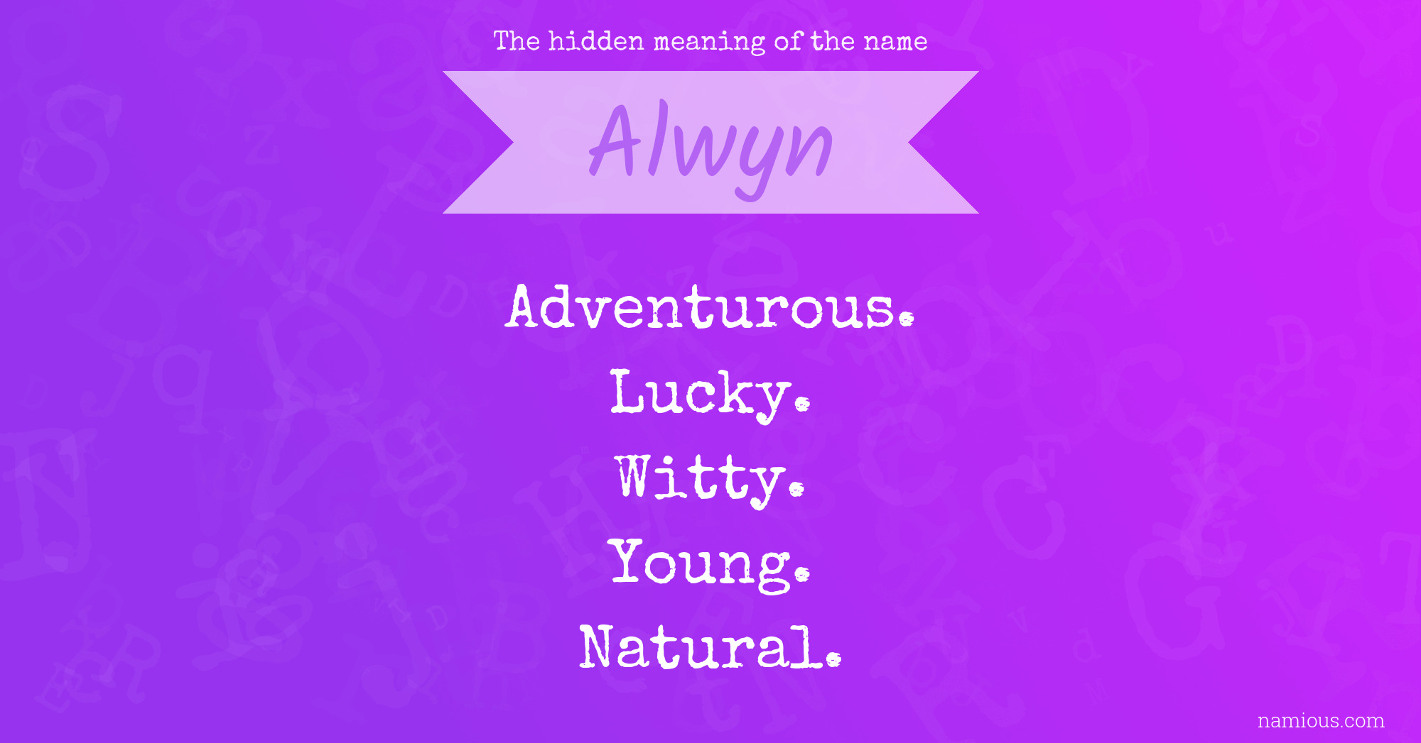 The hidden meaning of the name Alwyn