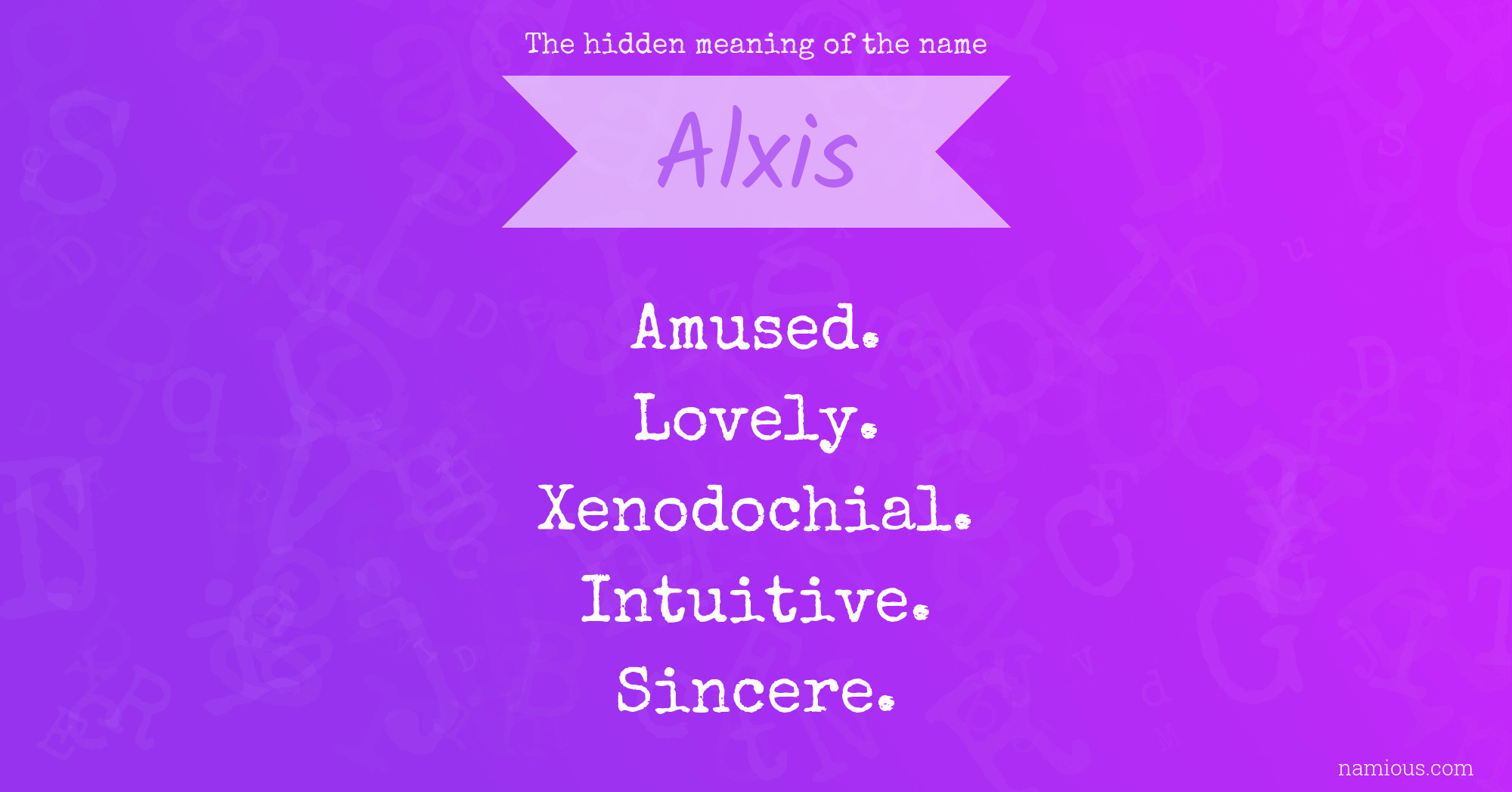 The hidden meaning of the name Alxis