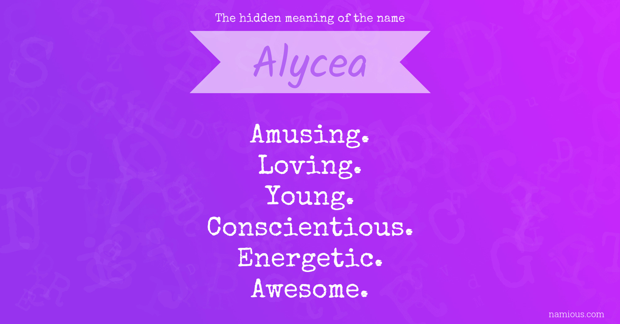 The hidden meaning of the name Alycea