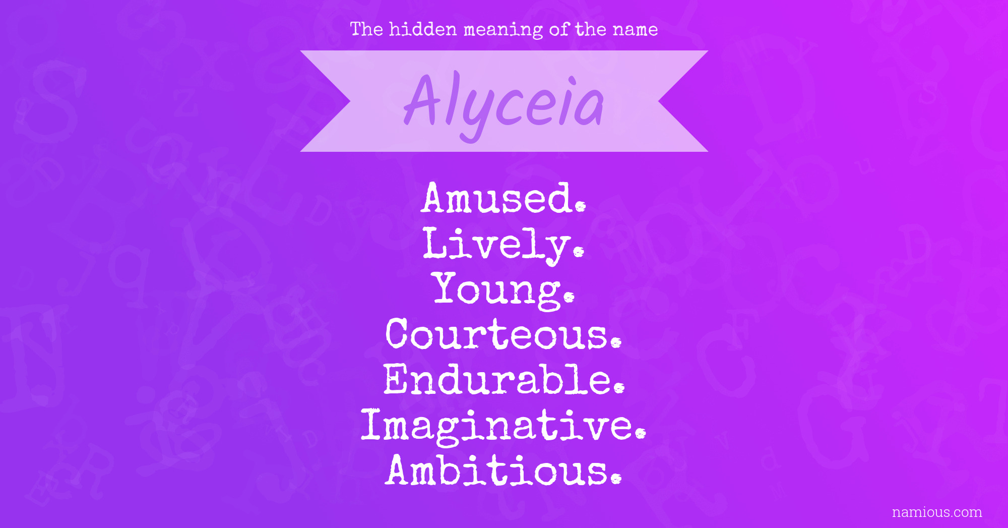 The hidden meaning of the name Alyceia