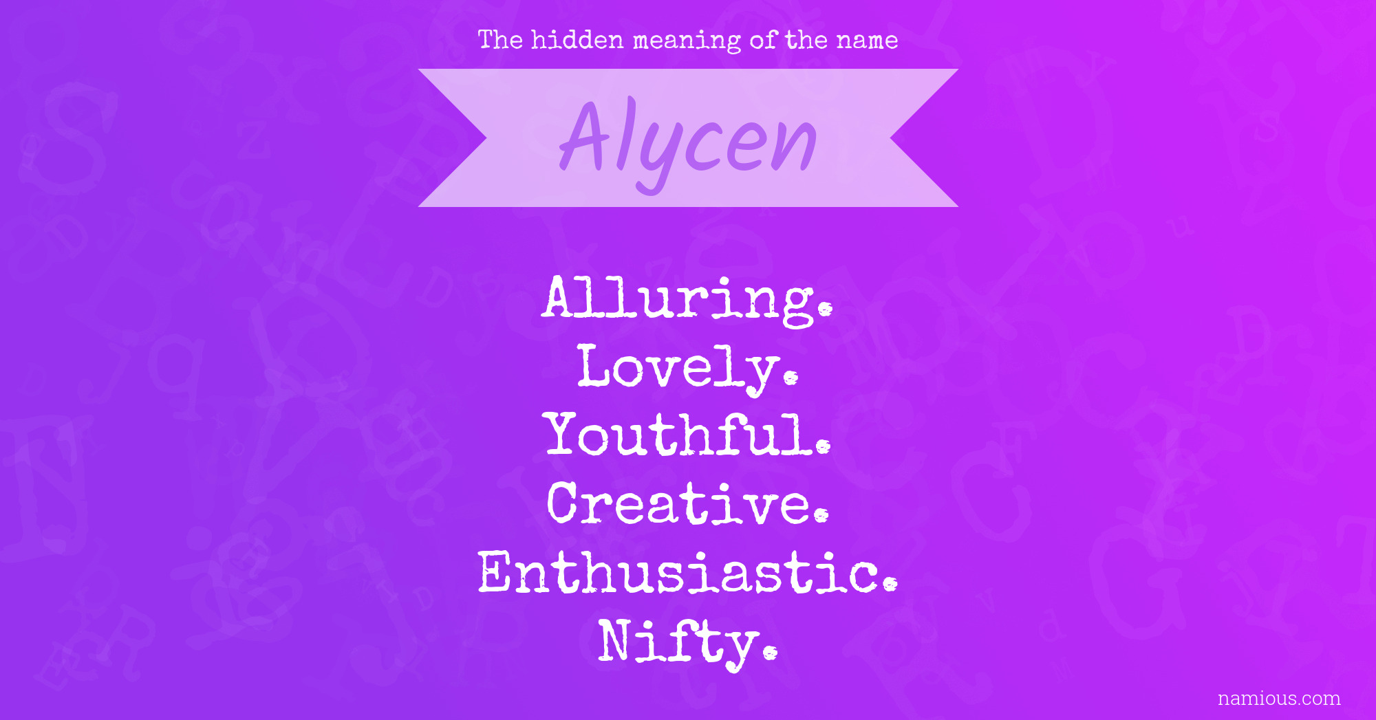 The hidden meaning of the name Alycen