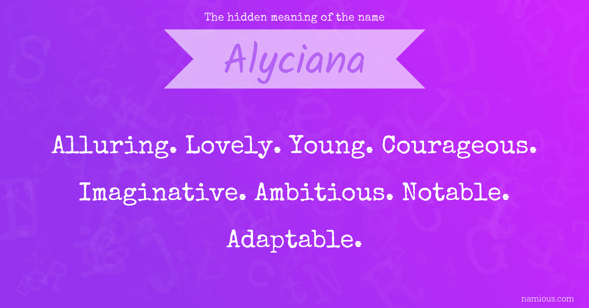 The hidden meaning of the name Alyciana