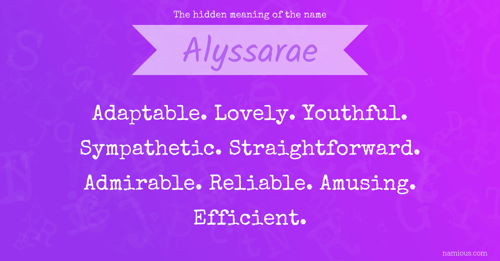 The hidden meaning of the name Alyssarae