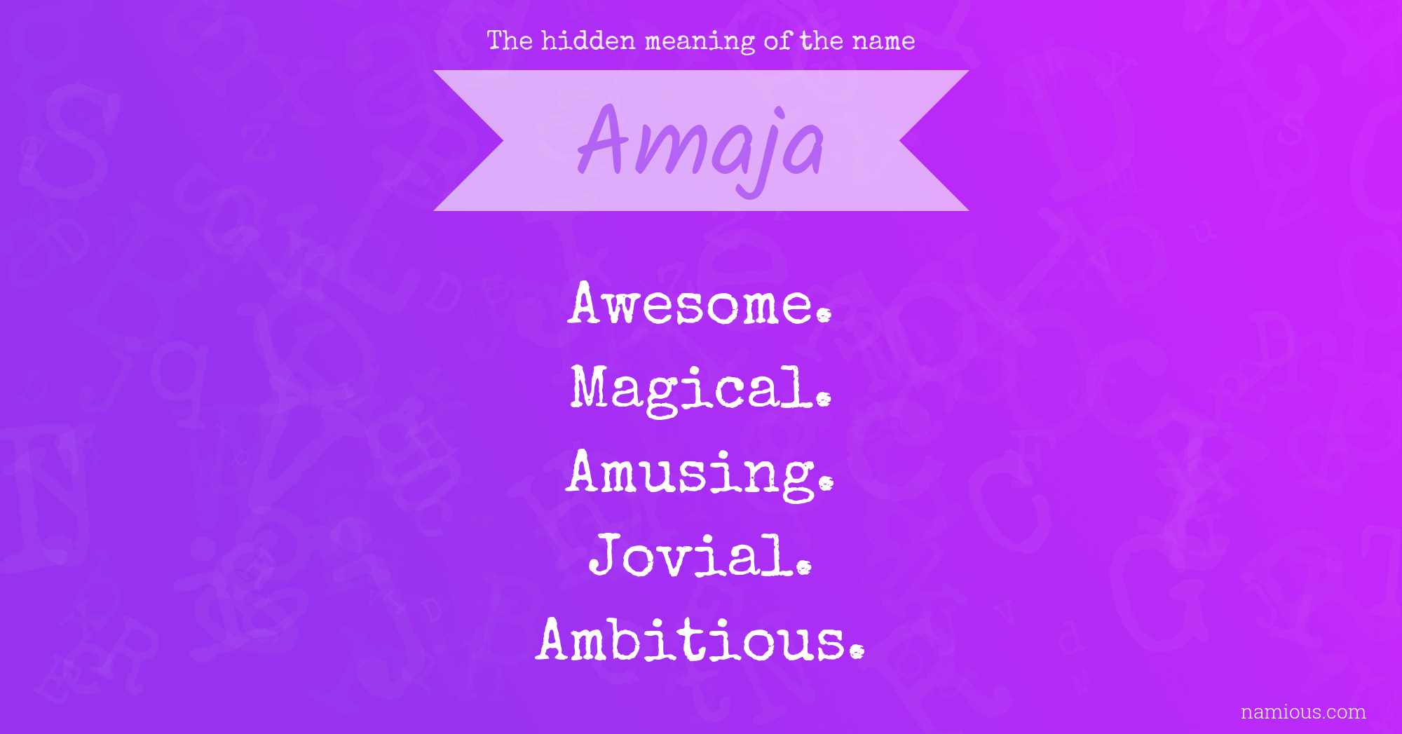 The hidden meaning of the name Amaja